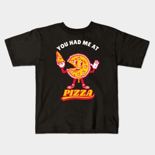 Pizza Love, You Had Me At Pizza Kids T-Shirt